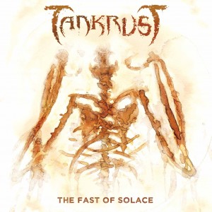 TANKRUST - The Fast of Solace