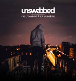 UNSWABBED - De L'ombre à la Lumière