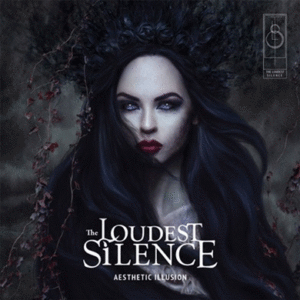 THE LOUDEST SILENCE - Aesthetic Illusion