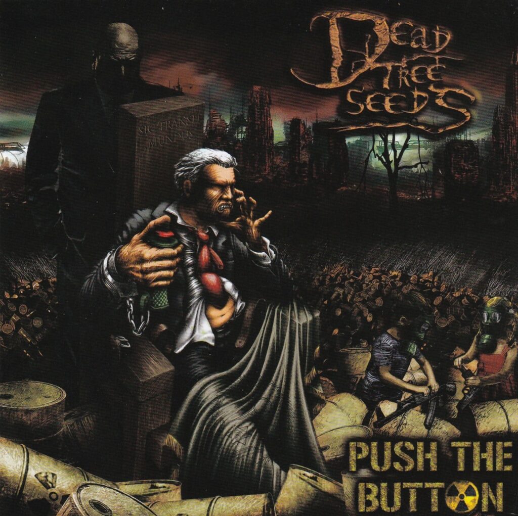 DEAD TREE SEEDS – Push The Button
