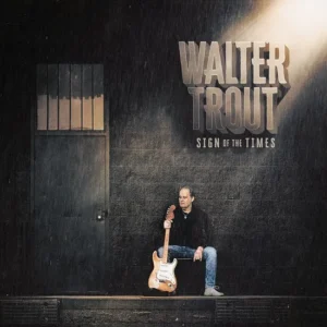 WALTER TROUT - Sign Of The Times