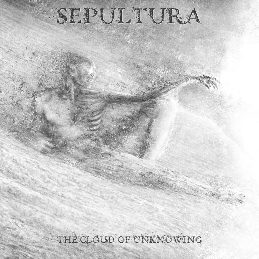 SEPULTURA – The Cloud Of Unknowing