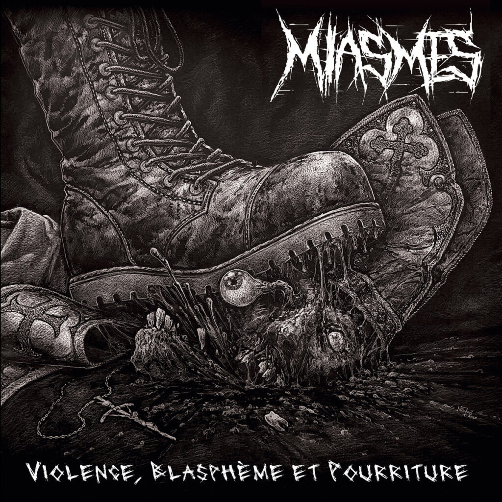 MIASMES – Violence, Blasphème et Pourriture